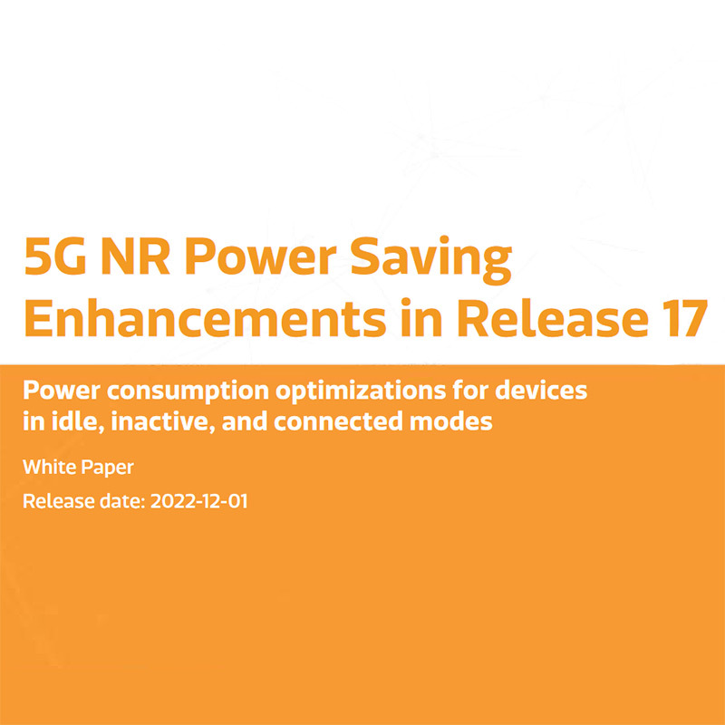 New Whitepaper: 5G NR Power Saving Enhancements in Release 17